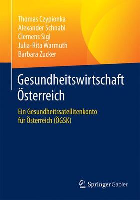 Czypionka / Schnabl / Zucker | Gesundheitswirtschaft Österreich | Buch | 978-3-658-08771-5 | sack.de