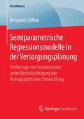 Säfken |  Semiparametrische Regressionsmodelle in der Versorgungsplanung | eBook | Sack Fachmedien