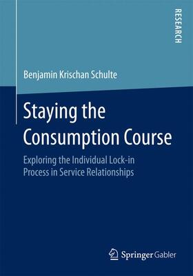 Schulte | Staying the Consumption Course | Buch | 978-3-658-08787-6 | sack.de