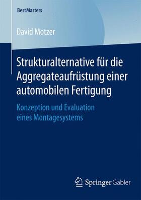 Motzer | Strukturalternative für die Aggregateaufrüstung einer automobilen Fertigung | Buch | 978-3-658-08804-0 | sack.de