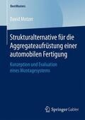Motzer |  Strukturalternative für die Aggregateaufrüstung einer automobilen Fertigung | Buch |  Sack Fachmedien