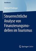 Prodinger |  Steuerrechtliche Analyse von Finanzierungsmodellen im Tourismus | Buch |  Sack Fachmedien