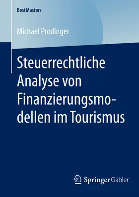 Prodinger | Steuerrechtliche Analyse von Finanzierungsmodellen im Tourismus | E-Book | www.sack.de
