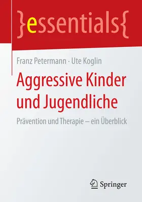 Petermann / Koglin | Aggressive Kinder und Jugendliche | E-Book | www.sack.de