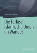 Gorzewski |  Die Türkisch-Islamische Union im Wandel | Buch |  Sack Fachmedien