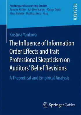 Yankova | The Influence of Information Order Effects and Trait Professional Skepticism on Auditors' Belief Revisions | Buch | 978-3-658-08870-5 | sack.de