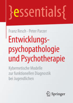 Parzer / Resch |  Entwicklungspsychopathologie und Psychotherapie | Buch |  Sack Fachmedien