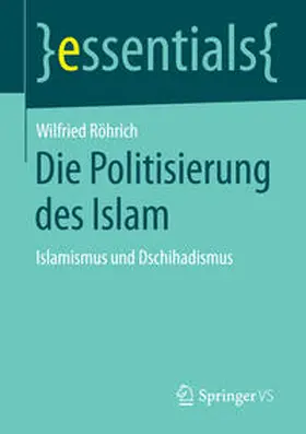 Röhrich |  Die Politisierung des Islam | Buch |  Sack Fachmedien