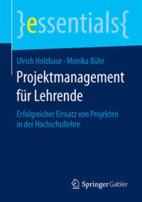 Bühr / Holzbaur | Projektmanagement für Lehrende | Buch | 978-3-658-09059-3 | sack.de