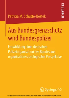 Schütte-Bestek | Aus Bundesgrenzschutz wird Bundespolizei | E-Book | www.sack.de