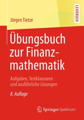 Tietze | Übungsbuch zur Finanzmathematik | Buch | 978-3-658-09073-9 | sack.de