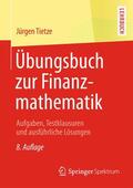 Tietze |  Übungsbuch zur Finanzmathematik | Buch |  Sack Fachmedien