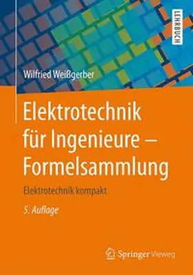 Weißgerber |  Elektrotechnik für Ingenieure - Formelsammlung | Buch |  Sack Fachmedien
