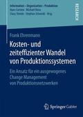 Ehrenmann |  Kosten- und zeiteffizienter Wandel von Produktionssystemen | Buch |  Sack Fachmedien