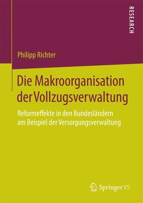 Richter | Die Makroorganisation der Vollzugsverwaltung | Buch | 978-3-658-09166-8 | sack.de
