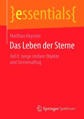 Heyssler | Das Leben der Sterne | Buch | 978-3-658-09172-9 | sack.de