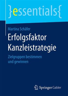 Schäfer | Schäfer, M: Erfolgsfaktor Kanzleistrategie | Buch | 978-3-658-09182-8 | sack.de