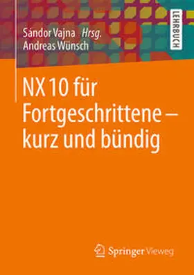Wünsch / Vajna |  NX 10 für Fortgeschrittene - kurz und bündig | eBook | Sack Fachmedien