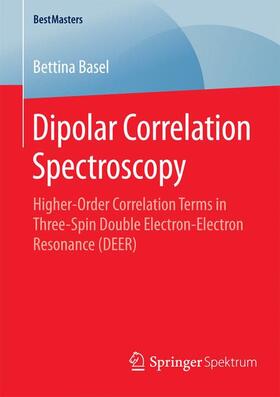 Basel | Dipolar Correlation Spectroscopy | Buch | 978-3-658-09190-3 | sack.de