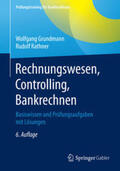 Grundmann / Rathner |  Rechnungswesen, Controlling, Bankrechnen | eBook | Sack Fachmedien