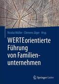 Müller / Jäger |  WERTEorientierte Führung von Familienunternehmen | Buch |  Sack Fachmedien