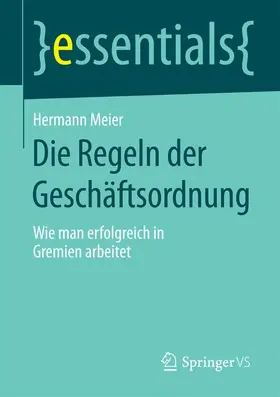 Meier |  Die Regeln der Geschäftsordnung | Buch |  Sack Fachmedien
