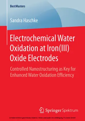 Haschke |  Electrochemical Water Oxidation at Iron(III) Oxide Electrodes | eBook | Sack Fachmedien