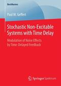 Geffert |  Stochastic Non-Excitable Systems with Time Delay | Buch |  Sack Fachmedien