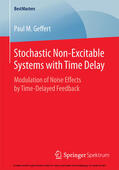 Geffert |  Stochastic Non-Excitable Systems with Time Delay | eBook | Sack Fachmedien