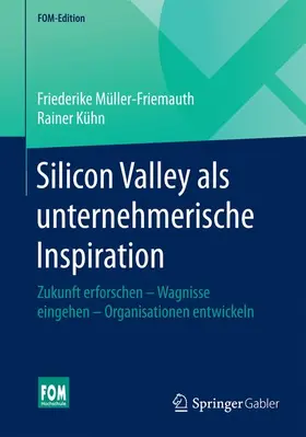 Kühn / Müller-Friemauth |  Silicon Valley als unternehmerische Inspiration | Buch |  Sack Fachmedien