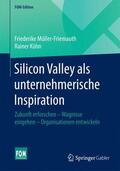 Kühn / Müller-Friemauth |  Silicon Valley als unternehmerische Inspiration | Buch |  Sack Fachmedien