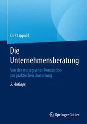 Lippold |  Die Unternehmensberatung | Buch |  Sack Fachmedien