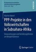 Haberl |  PPP-Projekte in den Volkswirtschaften in Subsahara-Afrika | Buch |  Sack Fachmedien