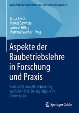 Kessel / Walther / Gawlitta |  Aspekte der Baubetriebslehre in Forschung und Praxis | Buch |  Sack Fachmedien