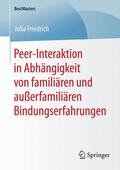 Friedrich |  Peer-Interaktion in Abhängigkeit von familiären und außerfamiliären Bindungserfahrungen | Buch |  Sack Fachmedien