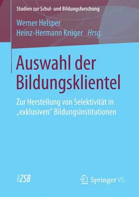 Helsper / Krüger |  Auswahl der Bildungsklientel | Buch |  Sack Fachmedien