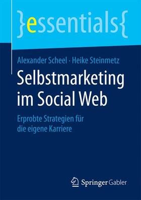 Steinmetz / Scheel | Selbstmarketing im Social Web | Buch | 978-3-658-09382-2 | sack.de