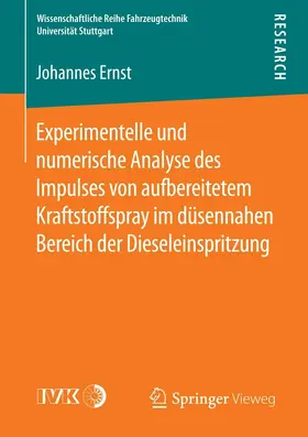 Ernst | Experimentelle und numerische Analyse des Impulses von aufbereitetem Kraftstoffspray im düsennahen Bereich der Dieseleinspritzung | E-Book | www.sack.de