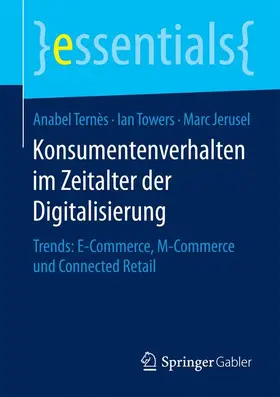 Ternès / Jerusel / Towers |  Konsumentenverhalten im Zeitalter der Digitalisierung | Buch |  Sack Fachmedien