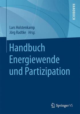 Radtke / Holstenkamp | Handbuch Energiewende und Partizipation | Buch | 978-3-658-09415-7 | sack.de