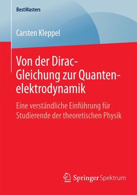 Kleppel | Von der Dirac-Gleichung zur Quantenelektrodynamik | Buch | 978-3-658-09482-9 | sack.de
