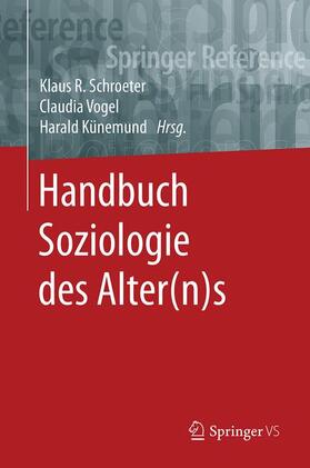 Schroeter / Vogel / Künemund | Handbuch Soziologie des Alter(n)s | Buch | 978-3-658-09486-7 | sack.de