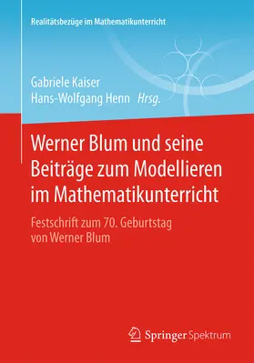 Kaiser / Henn |  Werner Blum und seine Beiträge zum Modellieren im Mathematikunterricht | eBook | Sack Fachmedien