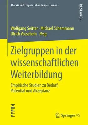 Seitter / Vossebein / Schemmann |  Zielgruppen in der wissenschaftlichen Weiterbildung | Buch |  Sack Fachmedien