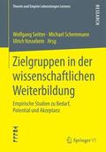 Seitter / Vossebein / Schemmann |  Zielgruppen in der wissenschaftlichen Weiterbildung | Buch |  Sack Fachmedien