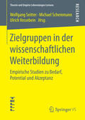 Seitter / Schemmann / Vossebein |  Zielgruppen in der wissenschaftlichen Weiterbildung | eBook | Sack Fachmedien