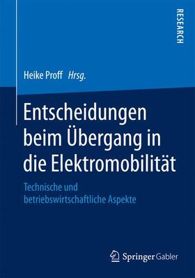 Proff | Entscheidungen beim Übergang in die Elektromobilität | Buch | 978-3-658-09576-5 | sack.de