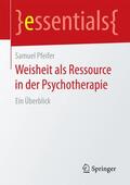Pfeifer |  Weisheit als Ressource in der Psychotherapie | Buch |  Sack Fachmedien
