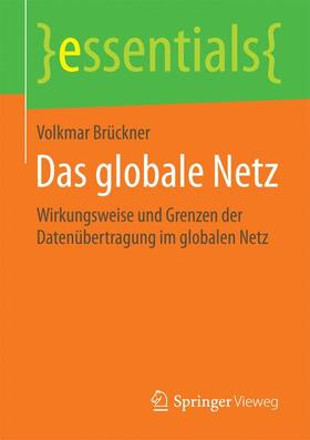 Brückner | Das globale Netz | Buch | 978-3-658-09594-9 | sack.de