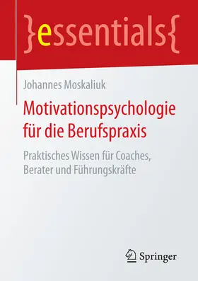 Moskaliuk |  Motivationspsychologie für die Berufspraxis | eBook | Sack Fachmedien